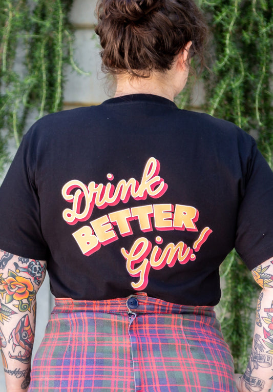 Drink Better Gin Tee